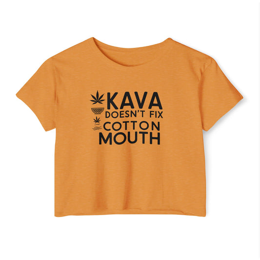 Kava Can’t Fix Cotton Mouth - Crop Top