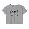 Kava Can’t Fix Cotton Mouth - Crop Top