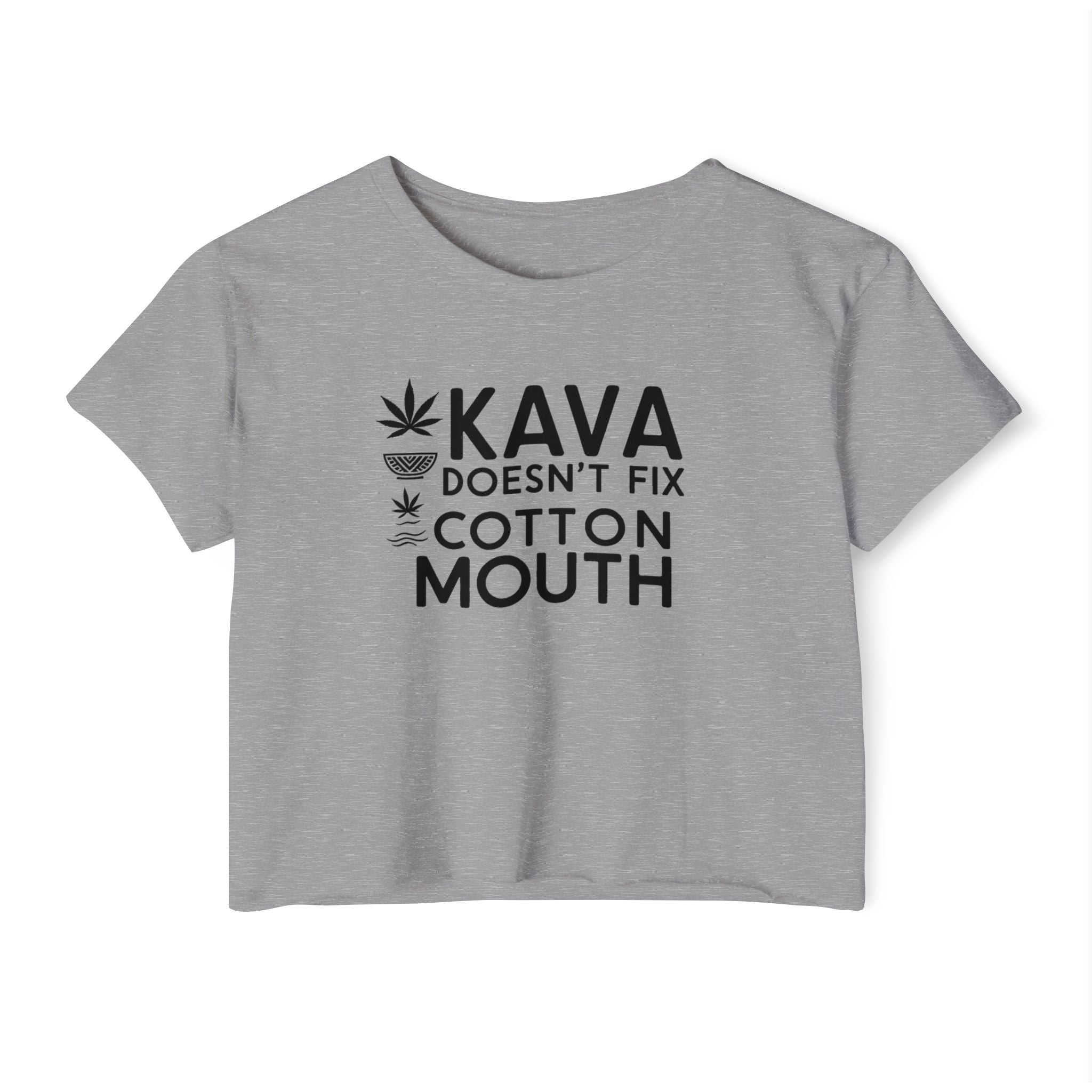 Kava Can’t Fix Cotton Mouth - Crop Top