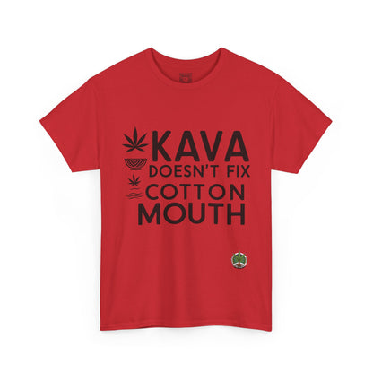 Kava Doesn't Fix Cotton Mouth - Unisex Tee