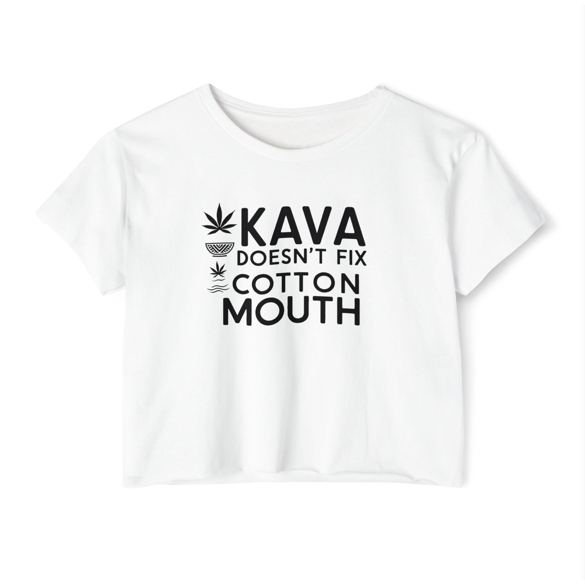 Kava Can’t Fix Cotton Mouth - Crop Top
