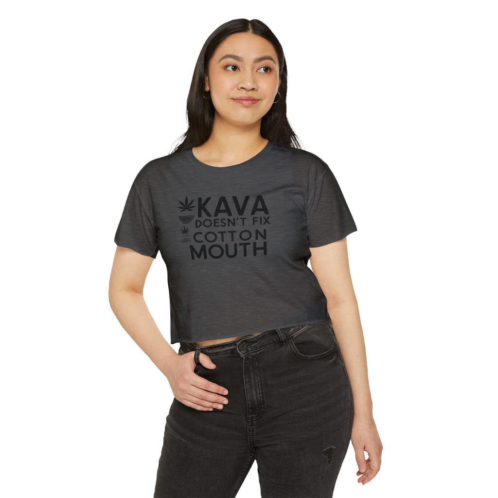 Kava Can’t Fix Cotton Mouth - Crop Top