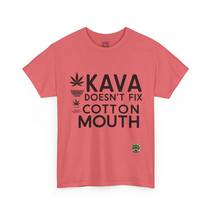 Kava Doesn't Fix Cotton Mouth - Unisex Tee